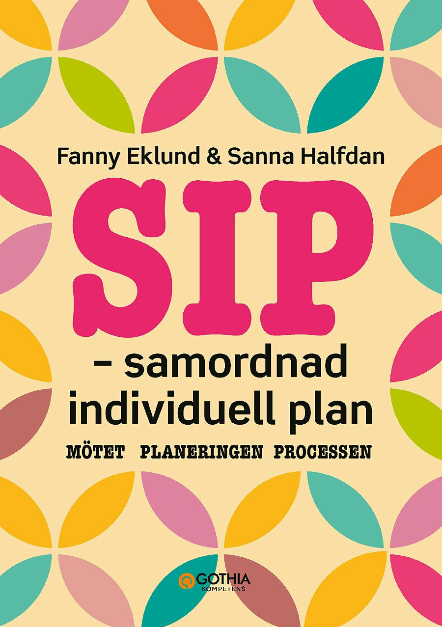 Valokuva kirjasta Fanny Eklund / Sanna Halfdan SIP - samordnad individuell plan : mötet, planeringen, processen, kuuluu tuoteryhmään Ruots muu tieto.