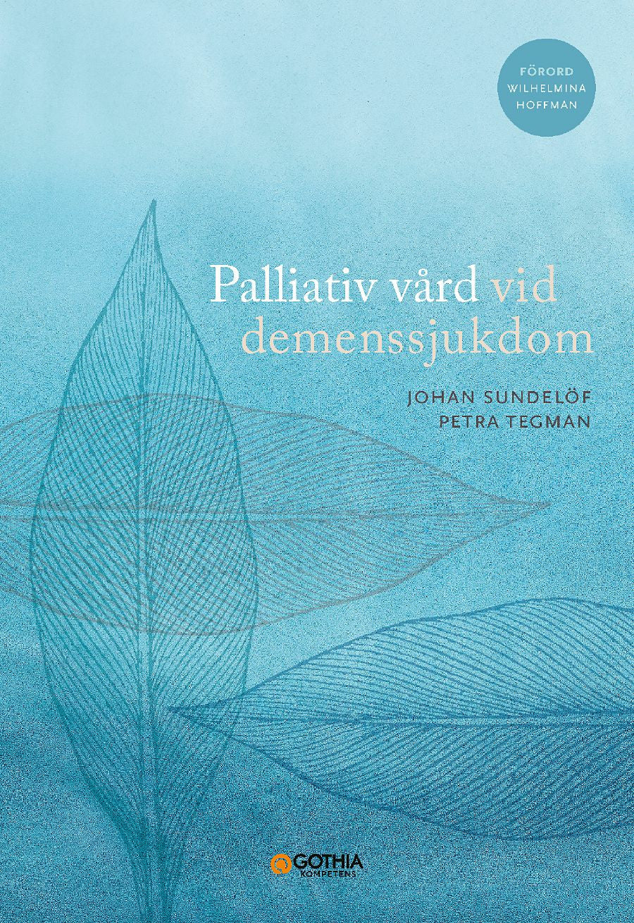Valokuva kirjasta Johan Sundelöf / Petra Tegman Palliativ vård vid demenssjukdom, kuuluu tuoteryhmään Ruots muu tieto.