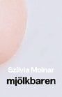 Valokuva kirjasta Szilvia Molnar Mjölkbaren, kuuluu tuoteryhmään Ruots kaunokirjat.