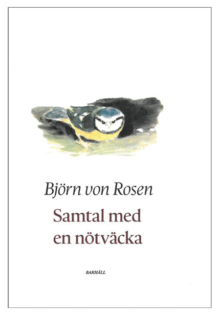 Valokuva kirjasta Björn von Rosen Samtal med en nötväcka, kuuluu tuoteryhmään Ruots harrasteet taide.