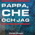 Tuotteen Pappa, Che och jag pikkukuva 1