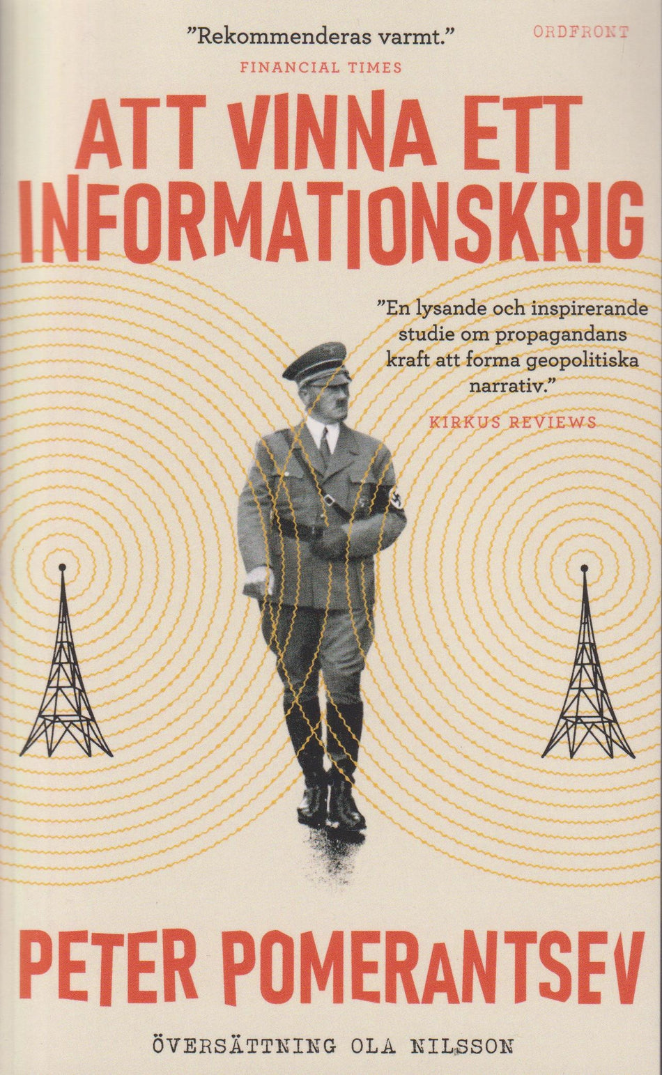 Valokuva kirjasta Peter Pomerantsev Att vinna ett informationskrig : mannen som överlistade Hitler, kuuluu tuoteryhmään Ruots muu tieto.