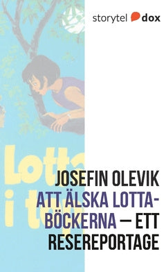Valokuva kirjasta Josefin Olevik Att älska Lotta-böckerna – Ett resereportage, kuuluu tuoteryhmään Ruots harrasteet taide.