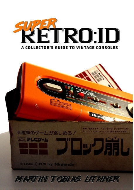 Valokuva kirjasta Martin Tobias Lithner Super retro:id : a collector's guide to vintage consoles, kuuluu tuoteryhmään Ruots harrasteet taide.