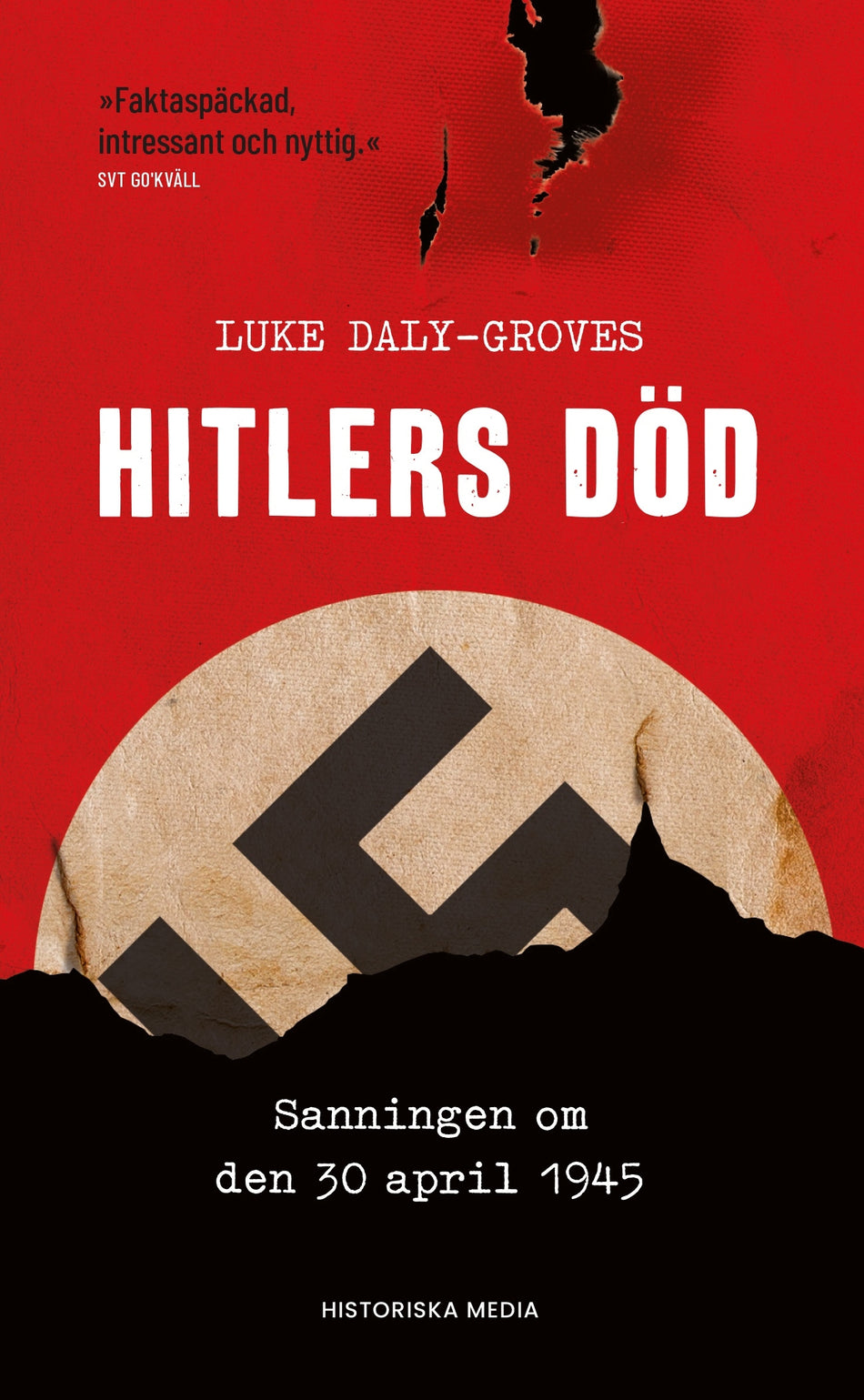 Valokuva kirjasta Luke Daly-Groves Hitlers död : sanningen om den 30 april 1945, kuuluu tuoteryhmään Ruots muu tieto.