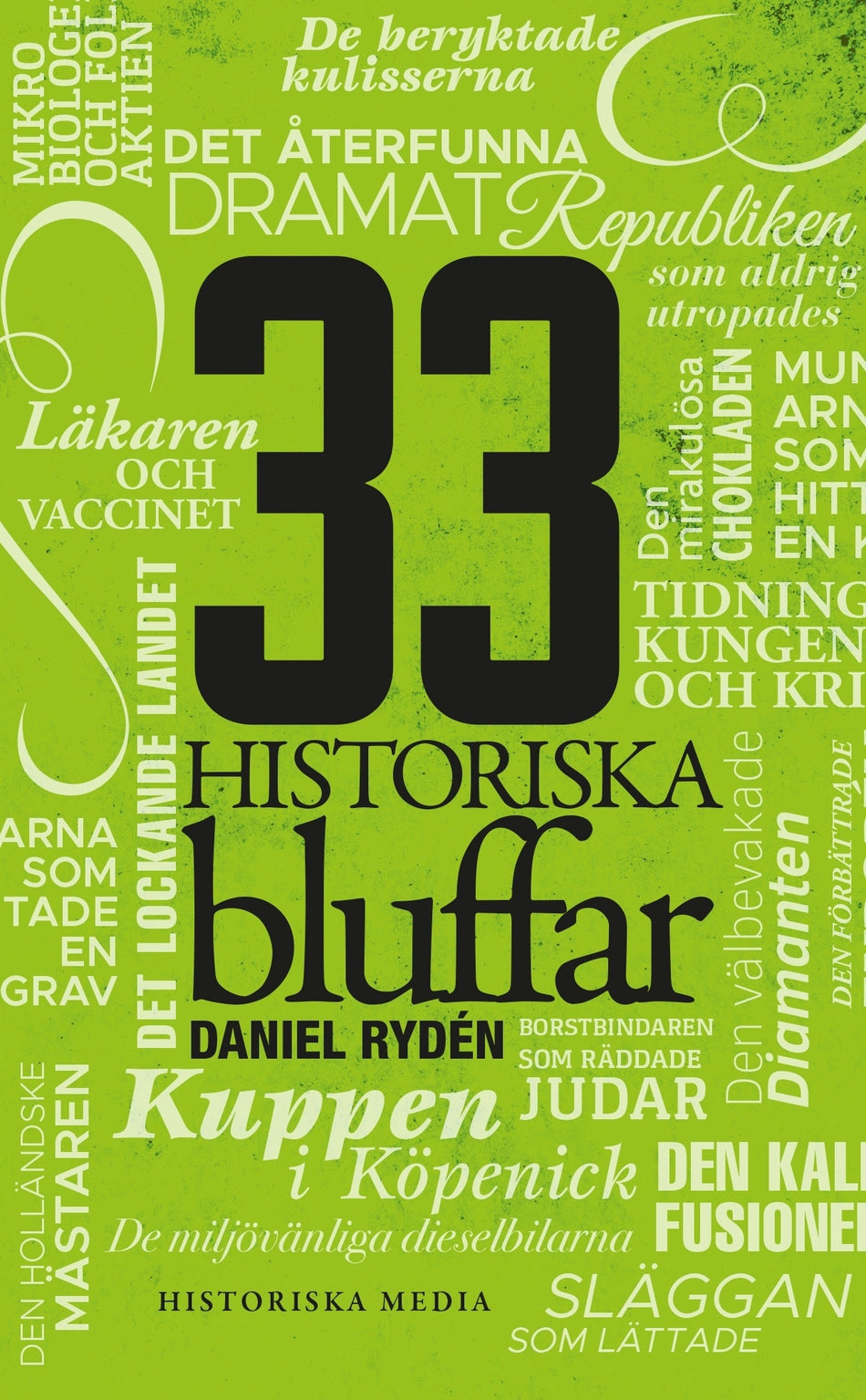 Valokuva kirjasta Daniel Rydén 33 historiska bluffar, kuuluu tuoteryhmään Ruots muu tieto.