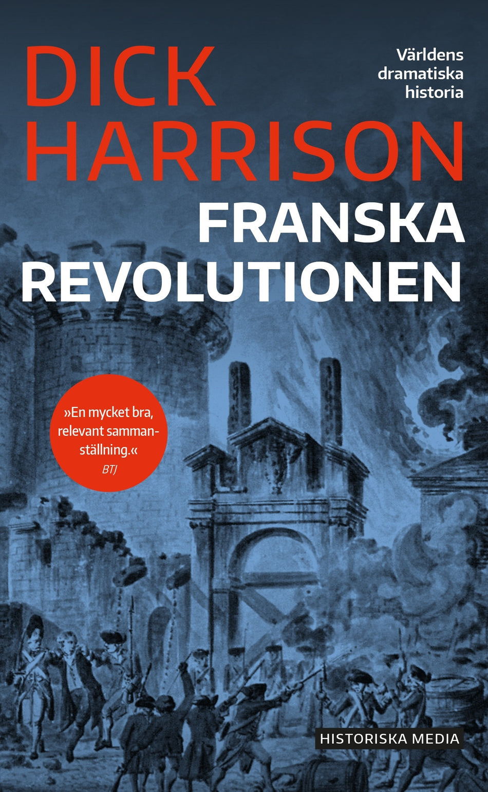 Valokuva kirjasta Dick Harrison Franska revolutionen, kuuluu tuoteryhmään Ruots muu tieto.