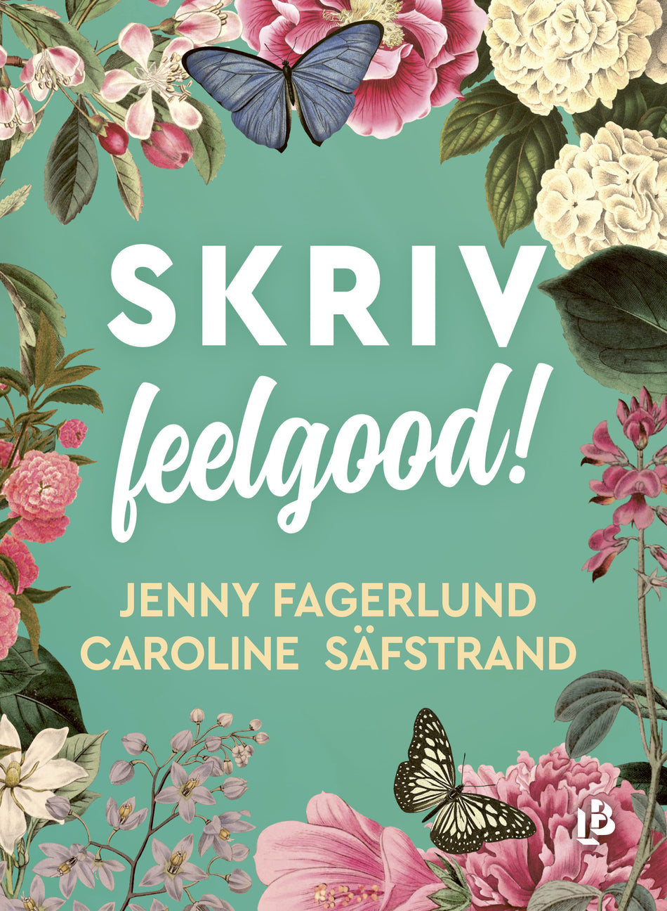 Valokuva kirjasta Caroline Säfstrand / Jenny Fagerlund Skriv feelgood!, kuuluu tuoteryhmään Ruots muu tieto.