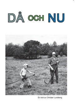 Valokuva kirjasta Christer Lundberg Då och nu : fragment från förr i nytt perspektiv, kuuluu tuoteryhmään Ruots muu tieto.