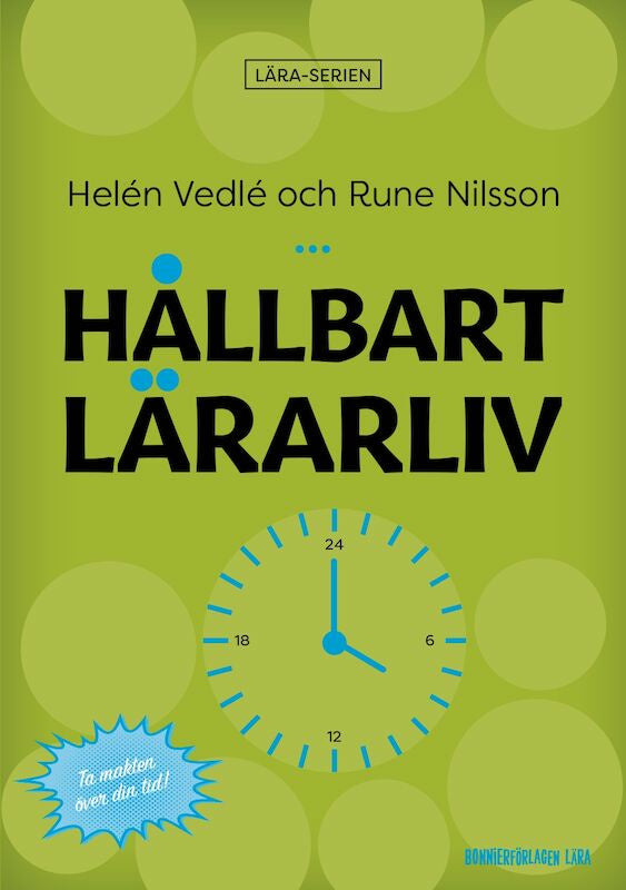 Valokuva kirjasta Helén Vedlé / Rune Nilsson Hållbart lärarliv : hur du får mindre stress och bättre struktur i din lärarvardag!, kuuluu tuoteryhmään Ruots muu tieto.
