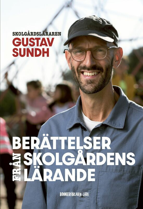 Valokuva kirjasta Gustav Sundh Berättelser från skolgårdens lärande, kuuluu tuoteryhmään Ruots muu tieto.