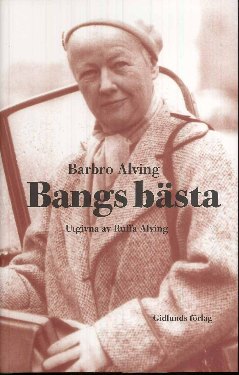 Valokuva kirjasta Bang Alving Bangs bästa : reportage, kåserier, betraktelser, kuuluu tuoteryhmään Ruots muu tieto.