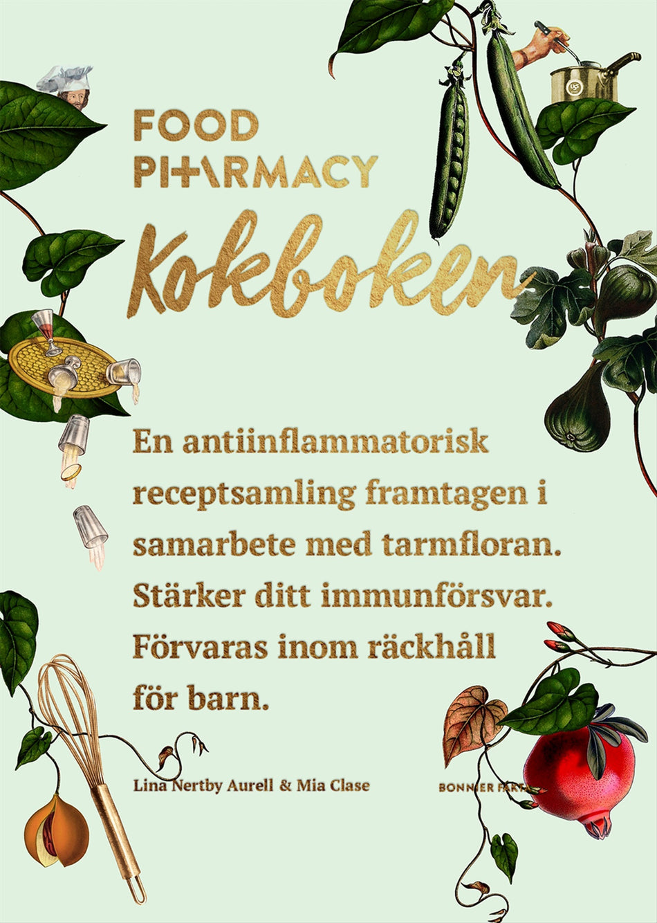 Valokuva kirjasta Lina Nertby Aurell / Mia Clase Food Pharmacy : kokboken, kuuluu tuoteryhmään Ruots harrasteet taide.