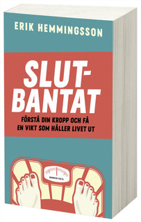Slutbantat : förstå din kropp och få en vikt som håller livet ut