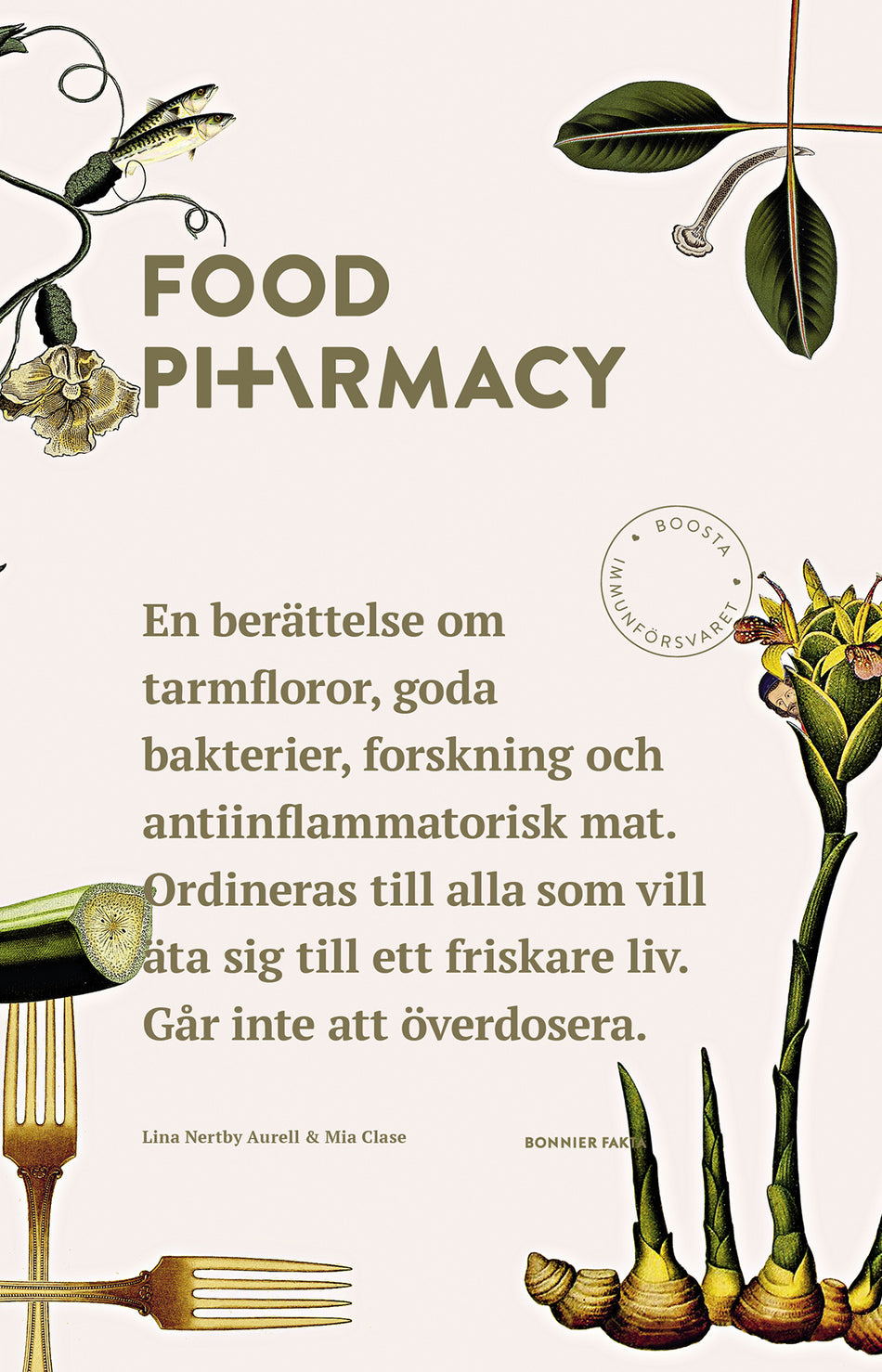 Valokuva kirjasta Lina Nertby Aurell / Mia Clase Food Pharmacy : en berättelse om tarmfloror, snälla bakterier, forskning och antiinflammatorisk mat, kuuluu tuoteryhmään Ruots muu tieto.