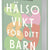 Tuotteen Hälsovikt för ditt barn : vetenskap, verktyg och vägen framåt pikkukuva 1