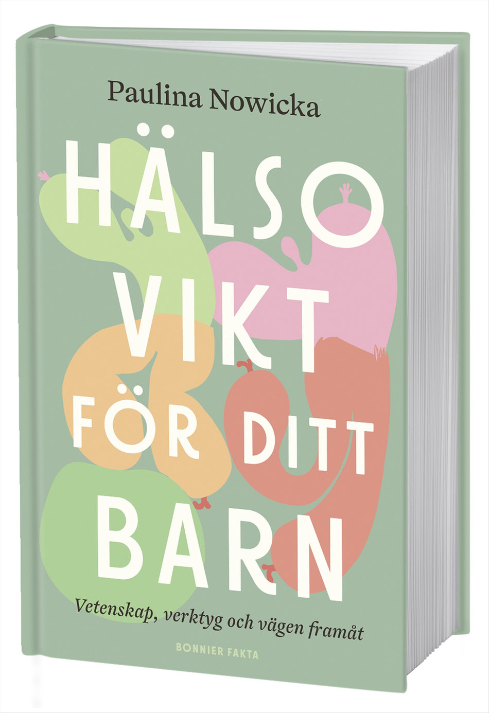 Valokuva kirjasta Paulina Nowicka Hälsovikt för ditt barn : vetenskap, verktyg och vägen framåt, kuuluu tuoteryhmään Ruots muu tieto.