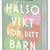 Tuotteen Hälsovikt för ditt barn : vetenskap, verktyg och vägen framåt pikkukuva 5