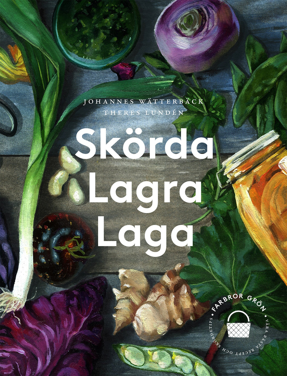 Valokuva kirjasta Theres Lundén / Johannes Wätterbäck Skörda, lagra, laga, kuuluu tuoteryhmään Ruots harrasteet taide.