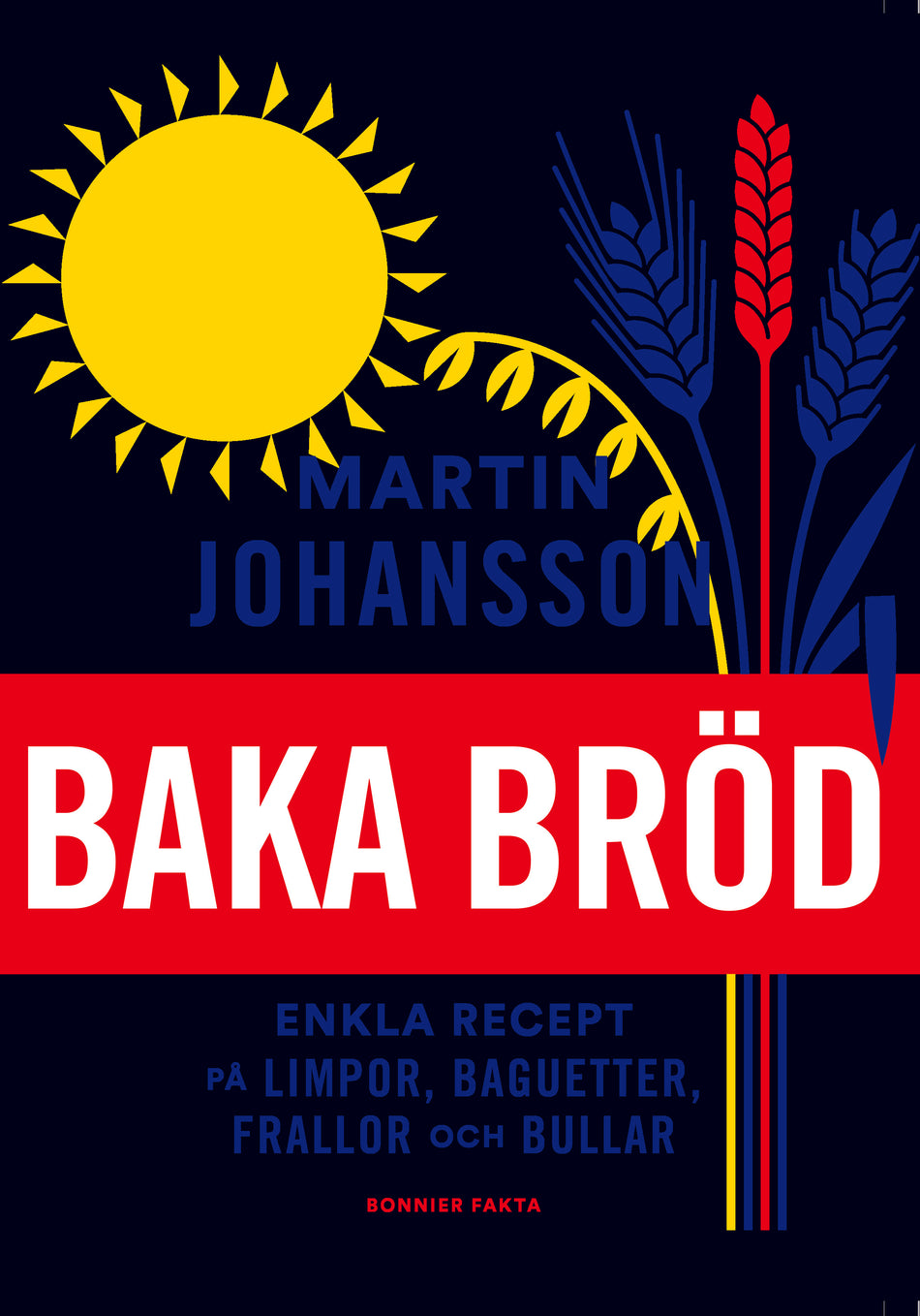 Valokuva kirjasta Martin Johansson Baka bröd : enkla recept för stora och små, kuuluu tuoteryhmään Ruots harrasteet taide.