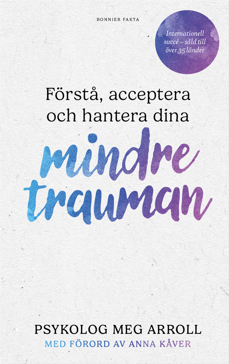 Valokuva kirjasta Meg Arroll Förstå, acceptera och hantera dina mindre trauman, kuuluu tuoteryhmään Ruots muu tieto.