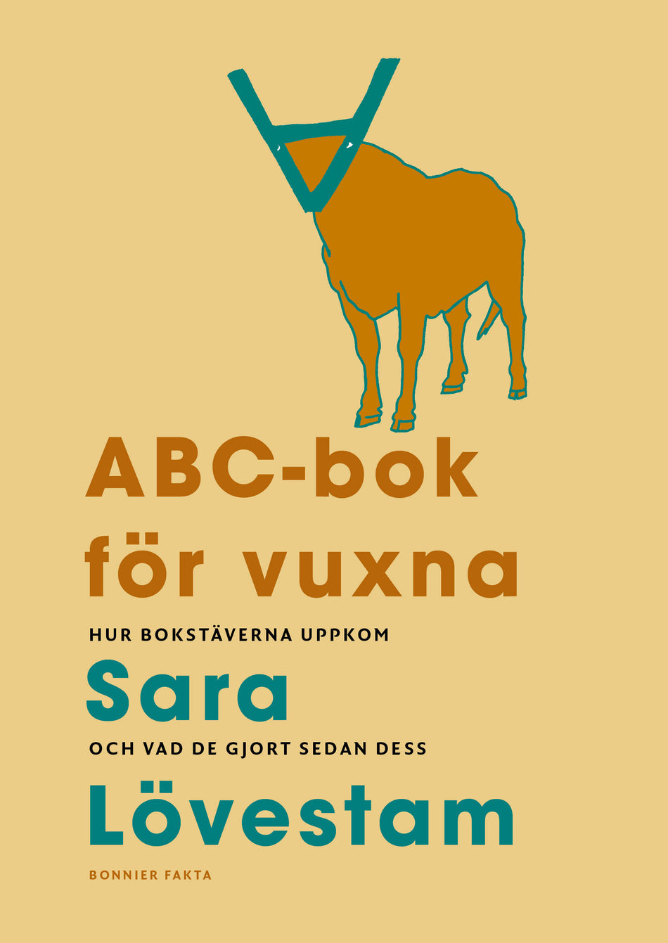 Valokuva kirjasta Sara Lövestam ABC-bok för vuxna : hur bokstäverna uppkom och vad de gjort sedan dess, kuuluu tuoteryhmään Ruots muu tieto.