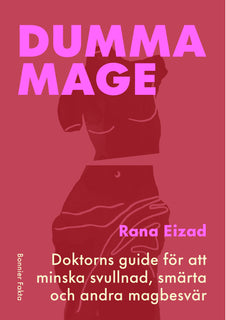 Dumma mage : doktorns guide för att minska svullnad, smärta och andra magbesvär