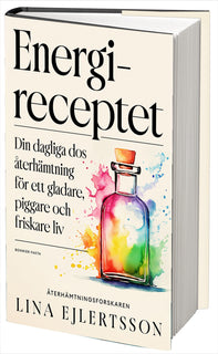 Energireceptet : din dagliga dos återhämtning för ett gladare, piggare och friskare liv