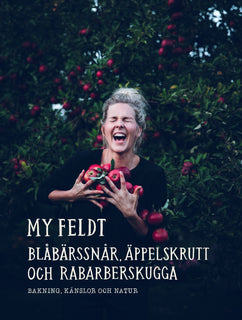 Blåbärssnår, äppelskrutt och rabarberskugga : Bakning och känslor genom naturen