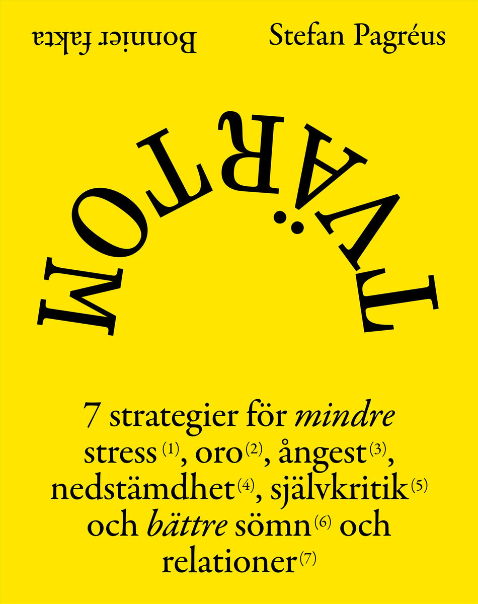 Valokuva kirjasta Stefan Pagréus Tvärtom : 7 strategier för mindre stress, oro, ångest, nedstämdhet, självkritik och bättre sömn och relationer, kuuluu tuoteryhmään Ruots muu tieto.