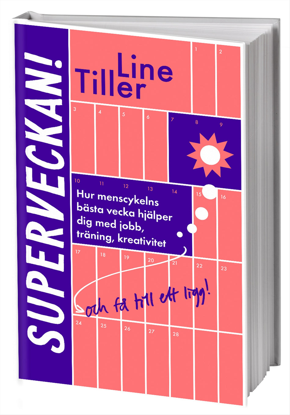 Valokuva kirjasta Line Tiller Superveckan! : hur menscykelns bästa vecka hjälper dig med jobb, träning, kreativitet och få till ett ligg, kuuluu tuoteryhmään Ruots muu tieto.
