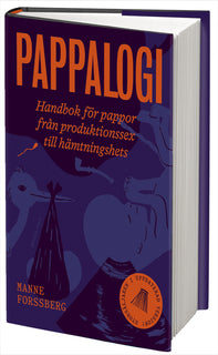 Pappalogi : handbok för pappor från produktionssex till hämtningshets