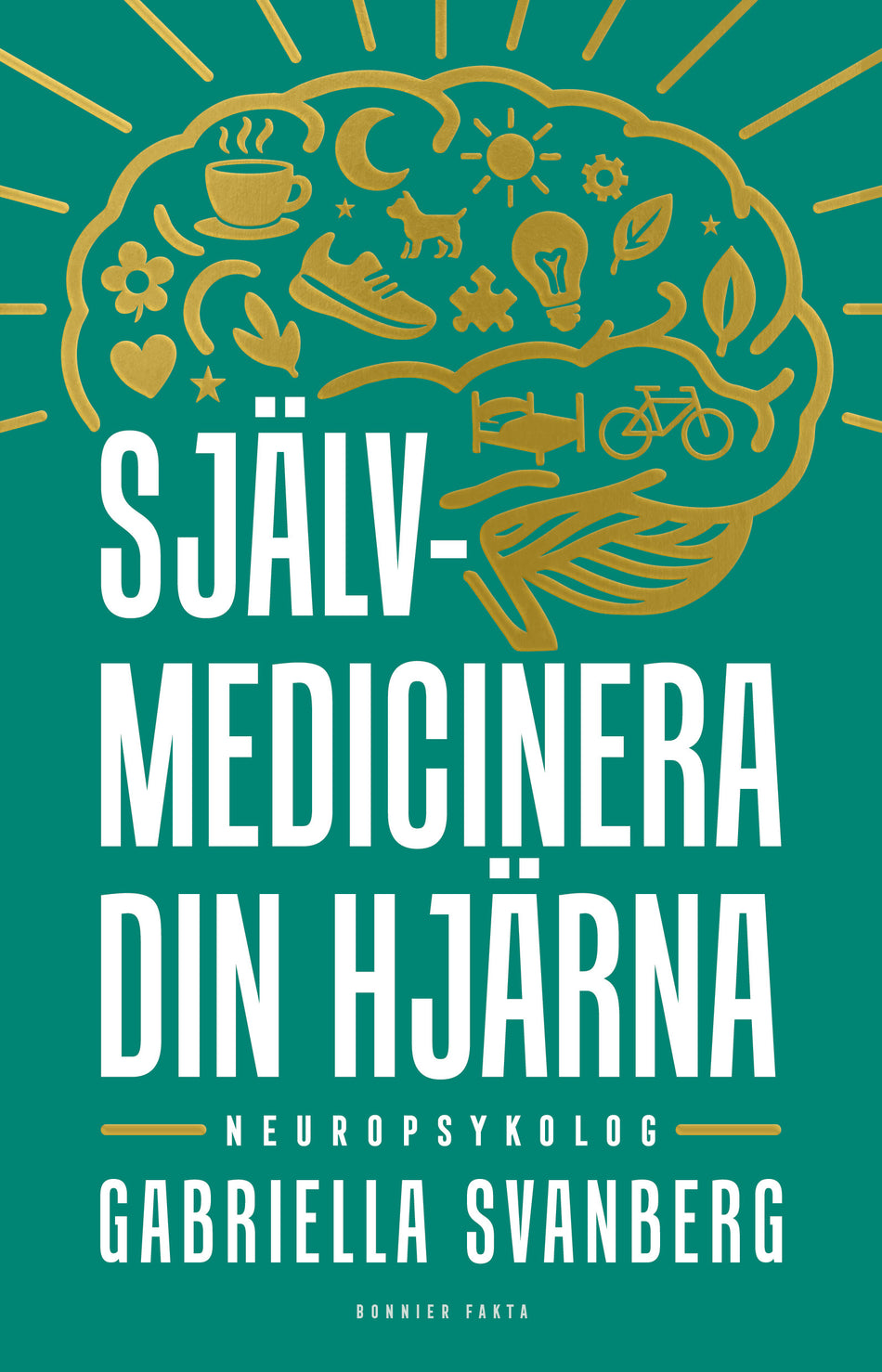 Valokuva kirjasta Gabriella Svanberg Självmedicinera din hjärna, kuuluu tuoteryhmään Ruots muu tieto.