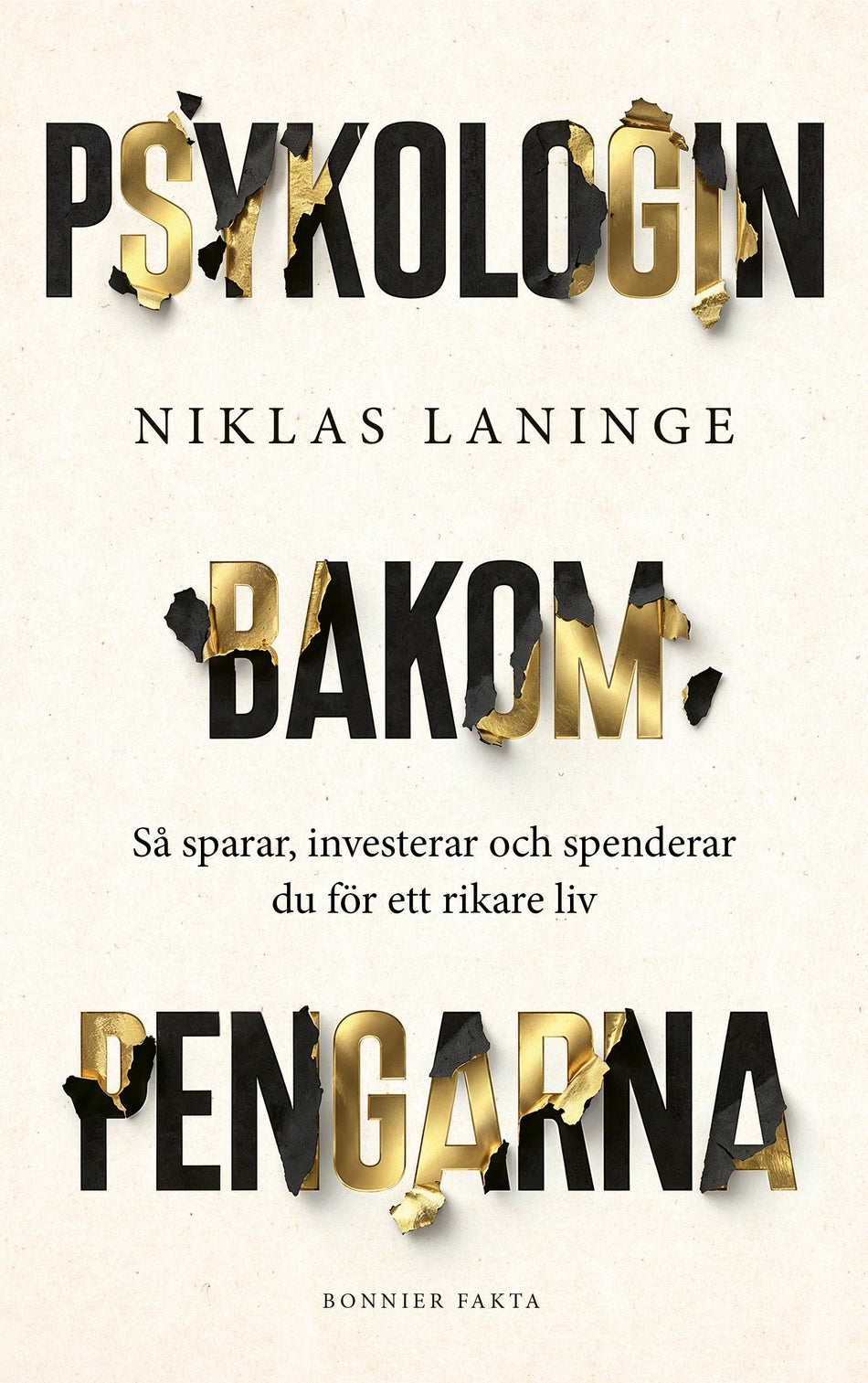 Valokuva kirjasta Niklas Laninge Psykologin bakom pengarna : Så sparar, investerar och spenderar du för ett rikare liv, kuuluu tuoteryhmään Ruots muu tieto.