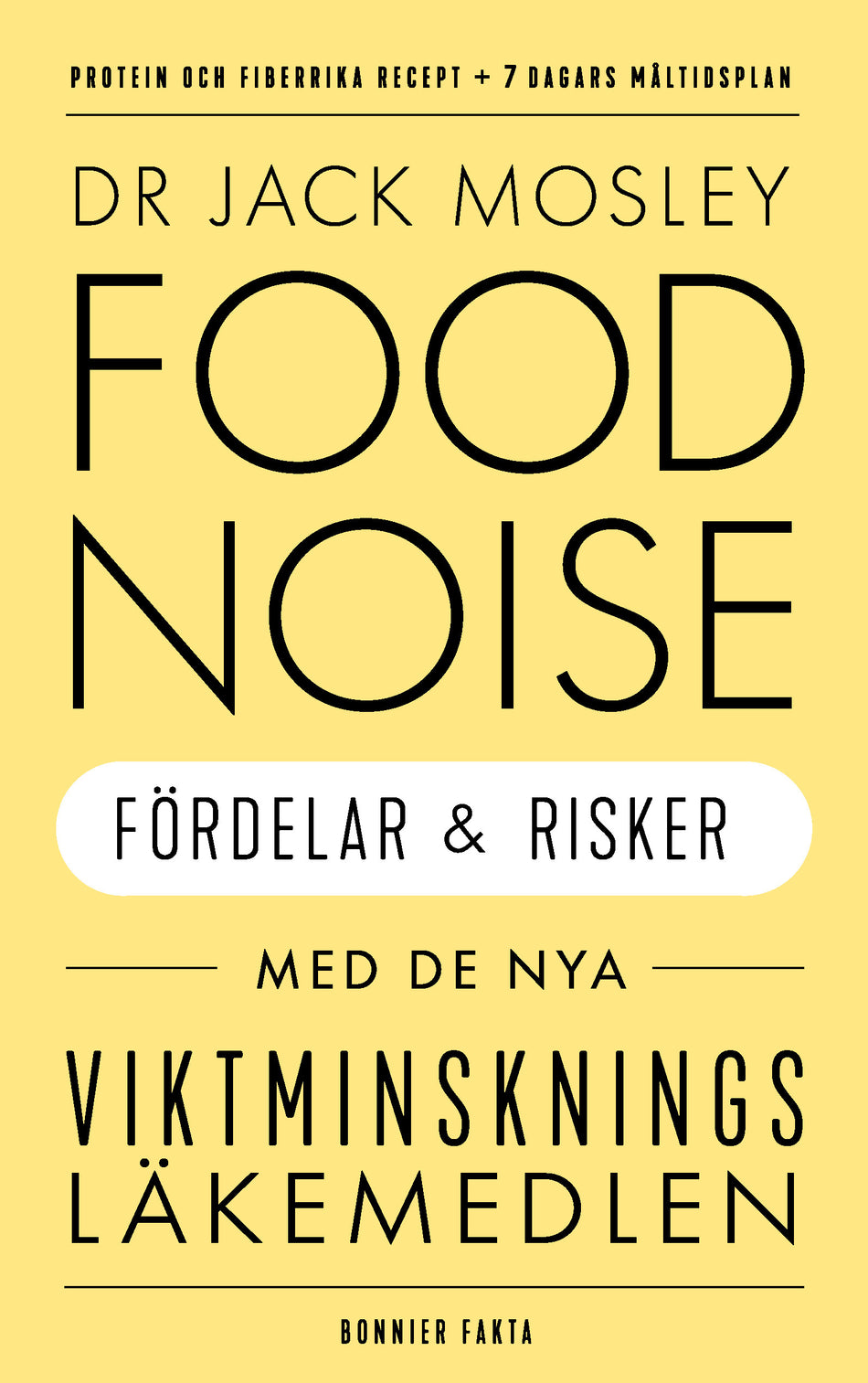 Valokuva kirjasta Jack Mosley Food noise : Fördelar och risker med de nya viktminskningsläkemedlen, kuuluu tuoteryhmään Ruots muu tieto.