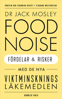 Food noise : Fördelar och risker med de nya viktminskningsläkemedlen