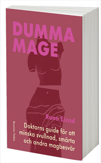 Dumma mage : doktorns guide för att minska svullnad, smärta och andra magbesvär