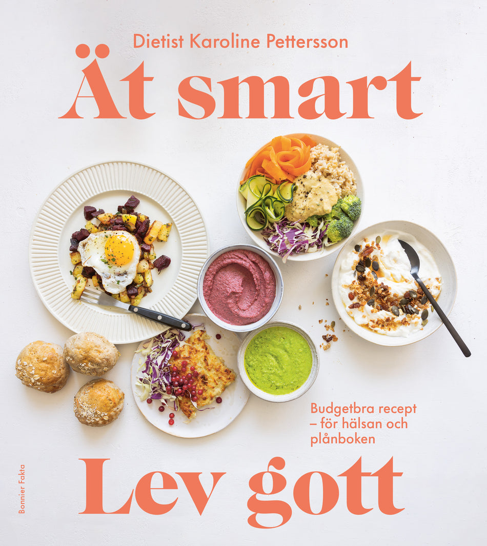 Valokuva kirjasta Karoline Pettersson Ät smart, lev gott, kuuluu tuoteryhmään Ruots harrasteet taide.
