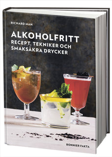 Alkoholfritt : recept, tekniker och smaksäkra drycker