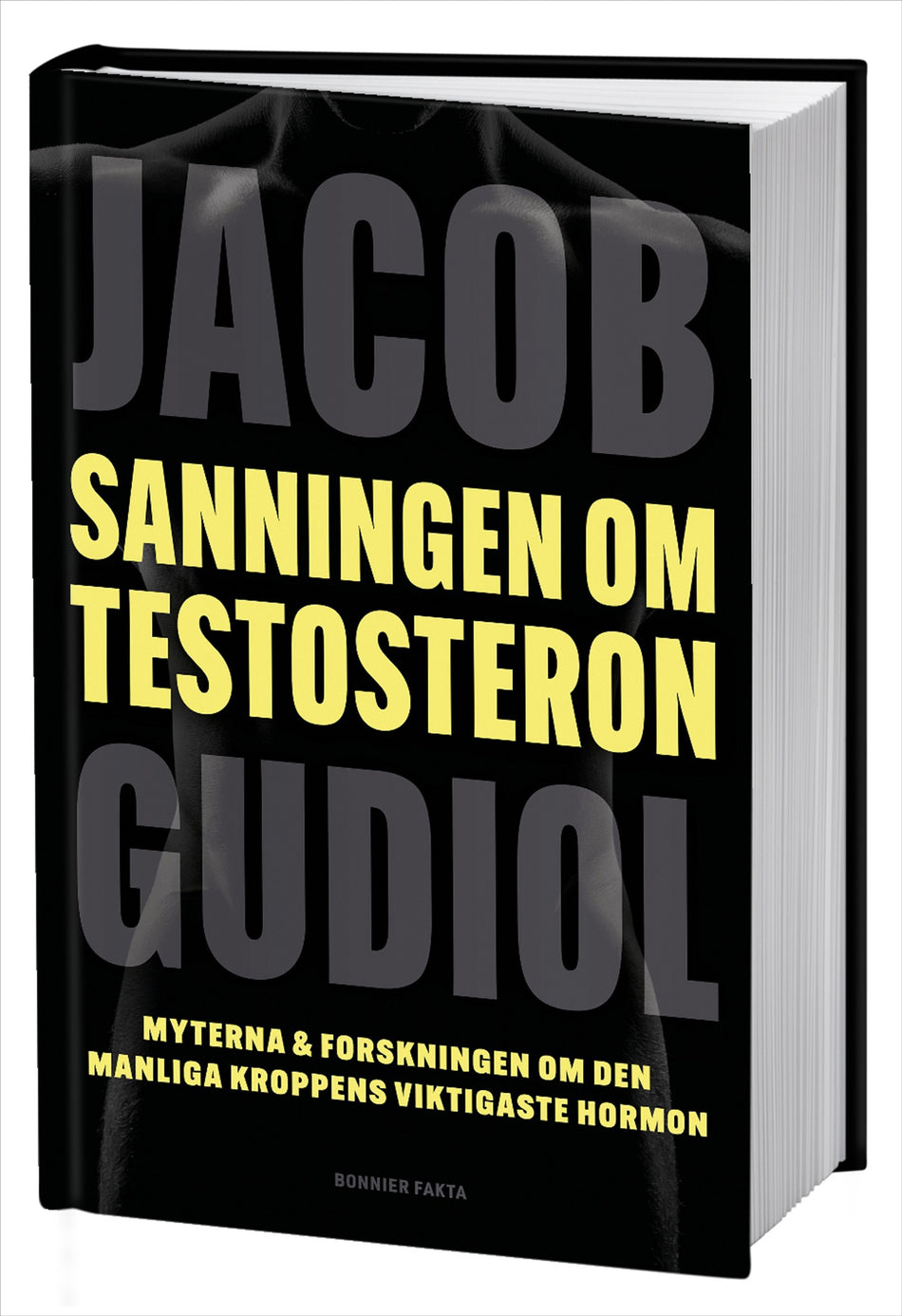 Valokuva kirjasta Jacob Gudiol Sanningen om testosteron : Myterna &amp; forskningen om den manliga kroppens viktigaste hormon, kuuluu tuoteryhmään Ruots muu tieto.