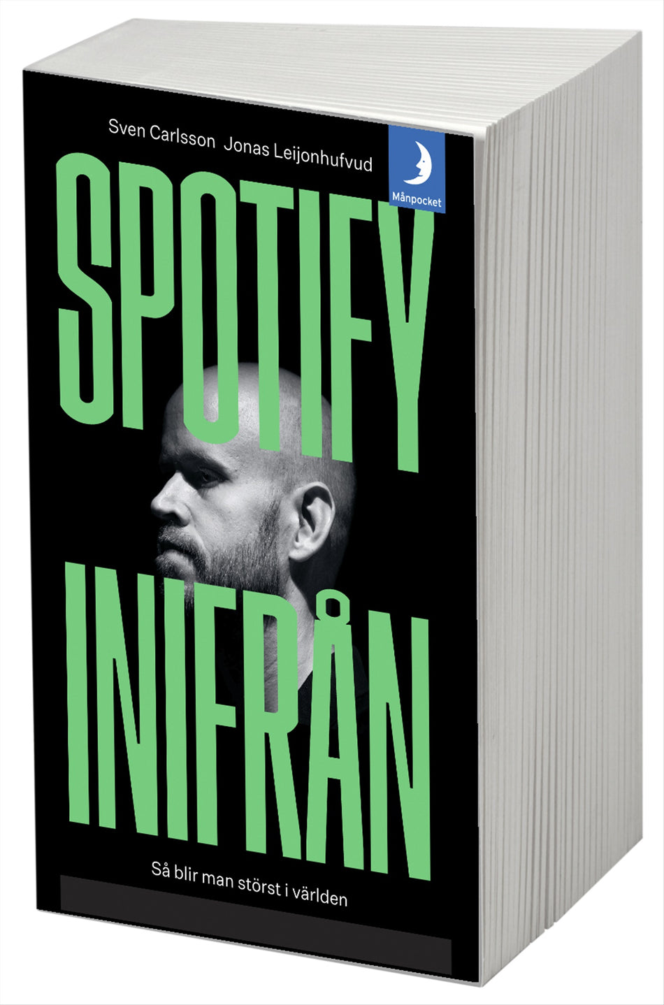 Valokuva kirjasta Jonas Leijonhufvud / Sven Carlsson Spotify inifrån : så blir man störst i världen, kuuluu tuoteryhmään Ruots muu tieto.