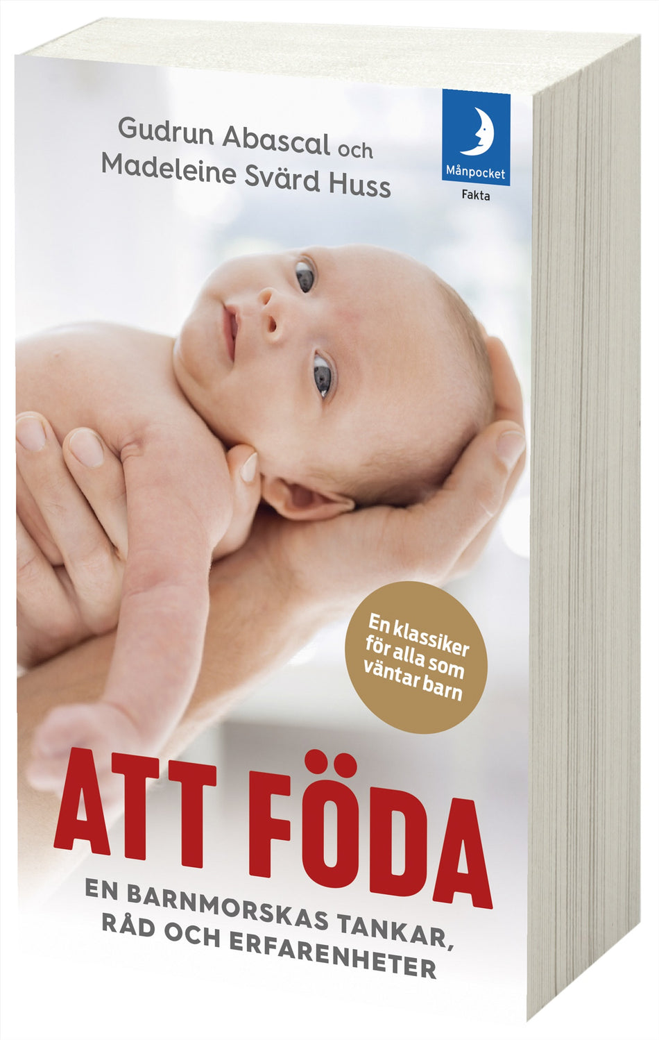 Valokuva kirjasta Gudrun Abascal / Madeleine Svärd Huss Att föda : en barnmorskas tankar, råd och erfarenheter, kuuluu tuoteryhmään Ruots muu tieto.