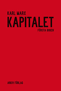 Valokuva kirjasta Karl Marx Kapitalet : kritik av den politiska ekonomin. Första boken. Kapitalets produktionsprocess, kuuluu tuoteryhmään Ruots muu tieto.