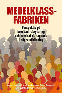 Valokuva kirjasta  Medelklassfabriken : perspektiv på breddad rekrytering och breddat deltagande i högre utbildning, kuuluu tuoteryhmään Ruots muu tieto.