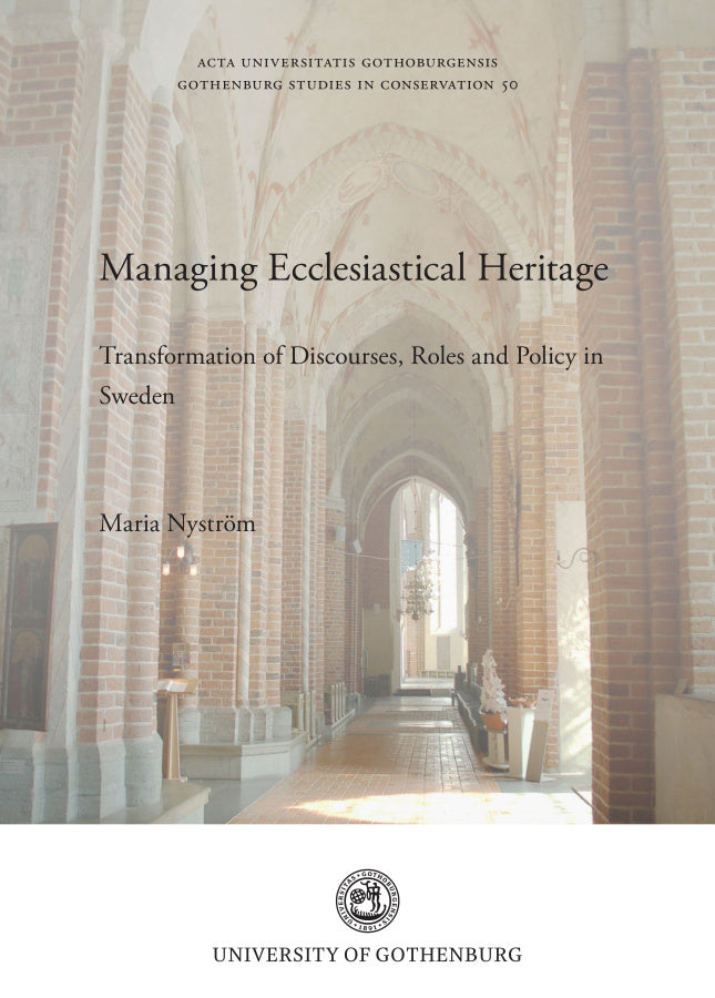 Valokuva kirjasta Maria Nyström Managing ecclesiastical heritage : transformation of discourses, roles and policy in Sweden, kuuluu tuoteryhmään Ruots muu tieto.
