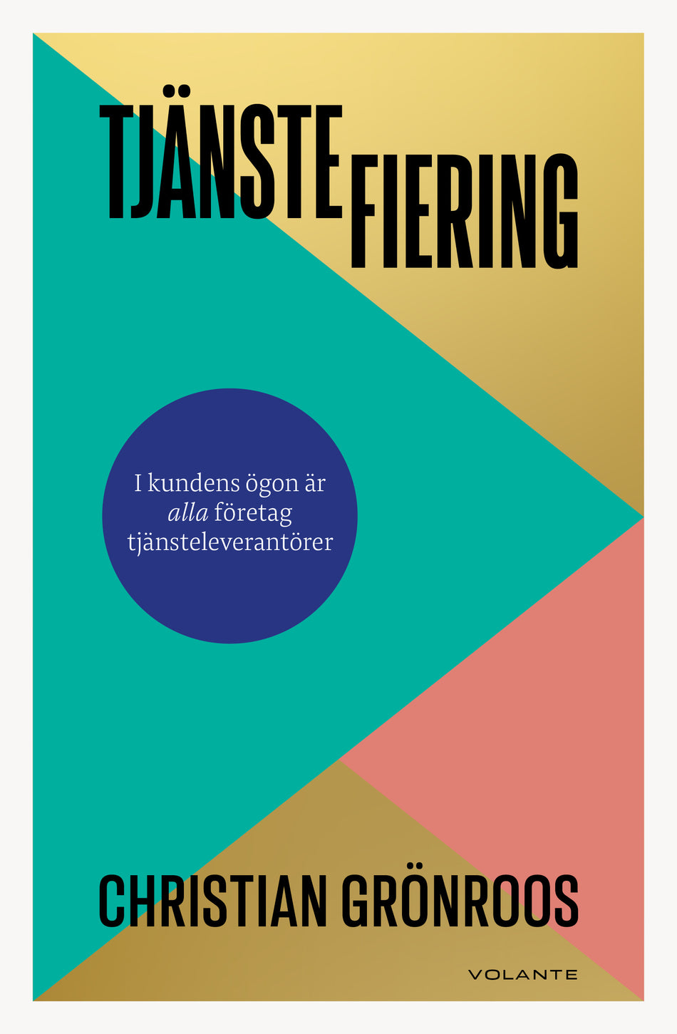 Valokuva kirjasta Christian Grönroos Tjänstefiering : i kundens ögon är alla företag tjänsteleverantörer, kuuluu tuoteryhmään Ruots muu tieto.