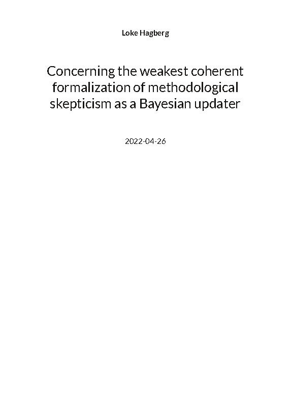 Valokuva kirjasta Loke Hagberg Concerning the weakest coherent formalization of methodological skepticism as a Bayesian updater, kuuluu tuoteryhmään Ruots muu tieto.