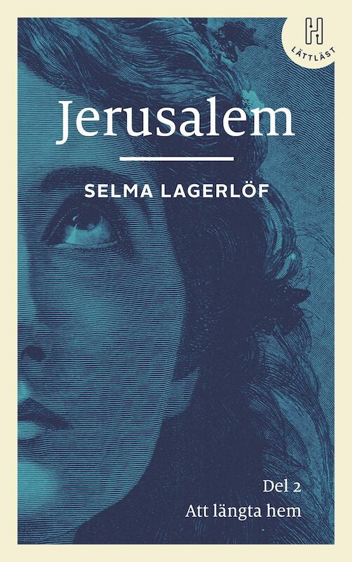 Valokuva kirjasta Selma Lagerlöf Jerusalem. Del 2 (lättläst) : att längta hem, kuuluu tuoteryhmään Ruots kaunokirjat.