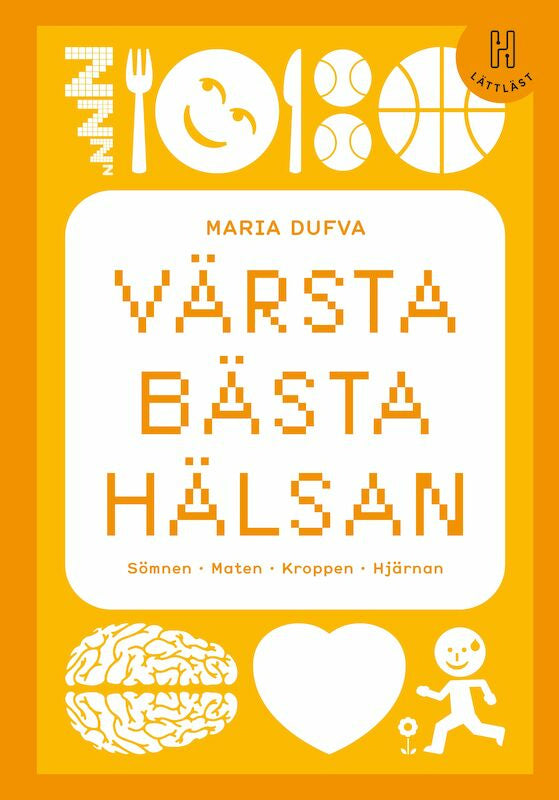 Valokuva kirjasta Maria Dufva Värsta bästa hälsan (lättläst): Sömnen - Maten - Kroppen - Hjärnan, kuuluu tuoteryhmään Ruots lapset nuoret ja sarjakuvat.