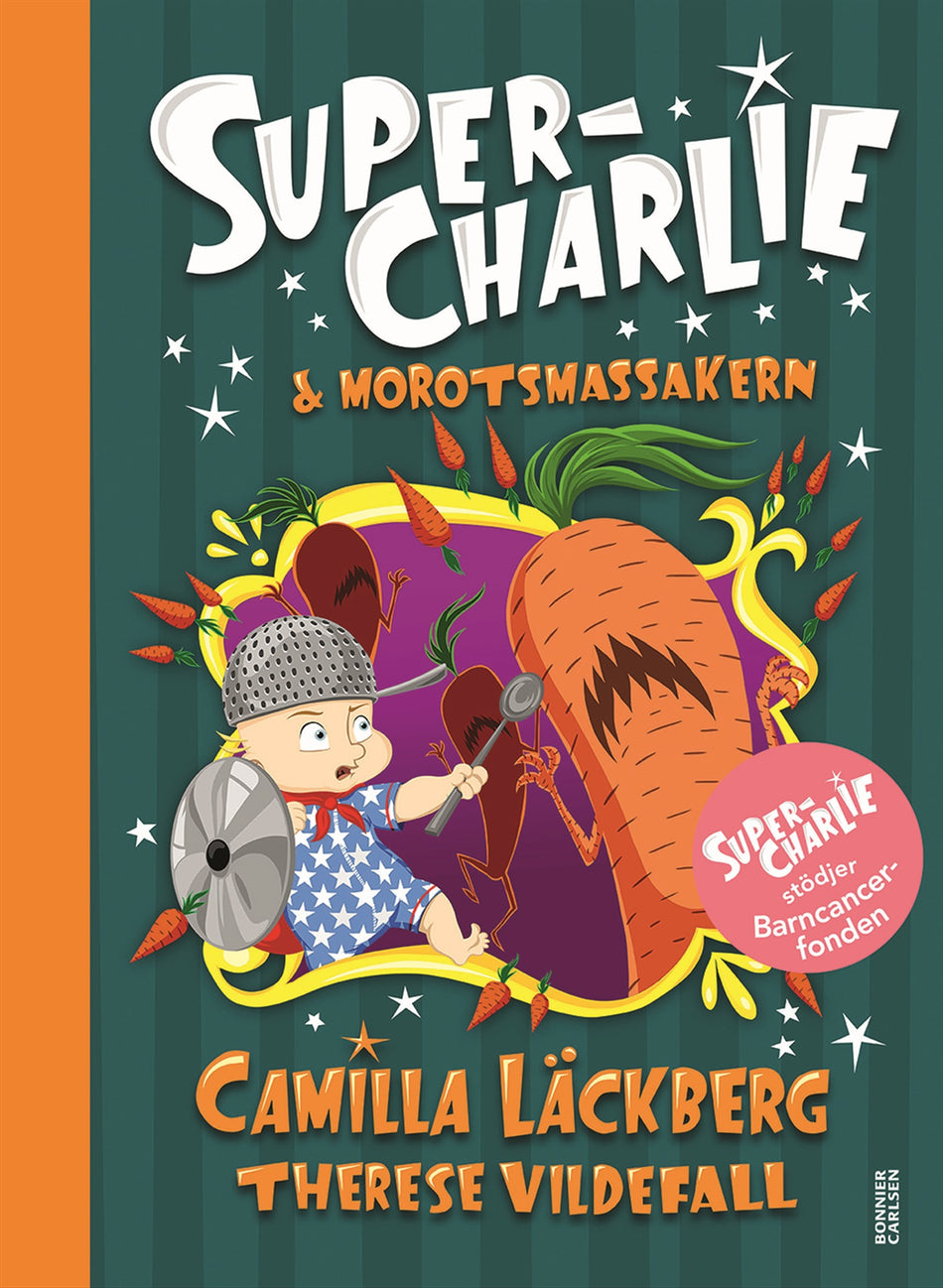 Valokuva kirjasta Camilla Läckberg / Therese Vildefall Super-Charlie och morotsmassakern, kuuluu tuoteryhmään Ruots lapset nuoret ja sarjakuvat.